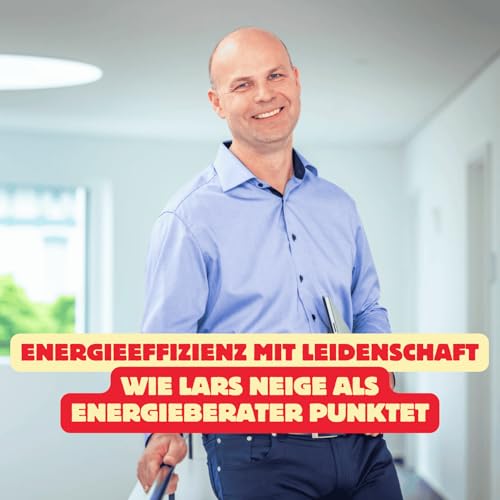 Folge 180: Energieeffizienz mit Leidenschaft - Wie Lars Neige als Energieberater punktet Podcast Por  arte de portada