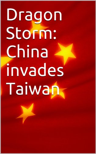 Dragon Storm: China invades Taiwan