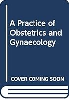 A Practice of Obstetrics & Gynaecology: A Primer for the DRCOG 0443036845 Book Cover