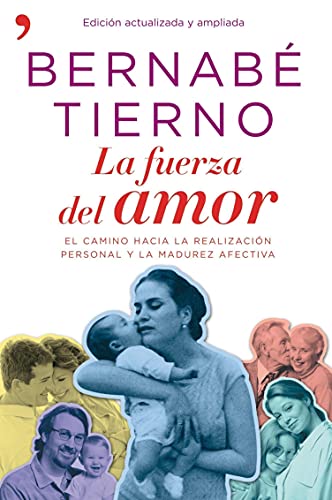 La fuerza del amor: El camino hacia la realización personal y la madurez afectiva (Fuera de Colecci La fuerza del amor: El camino hacia la realización personal y la madurez afectiva (Fuera de Colecci