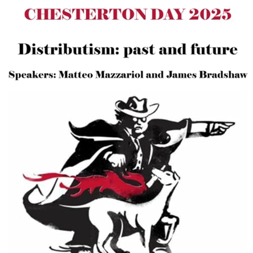 Page de couverture de Chesterton Day 2025 - James Bradshaw: Could Distributism work? And should we try?