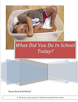 Paperback What Did You Do In School Today Book