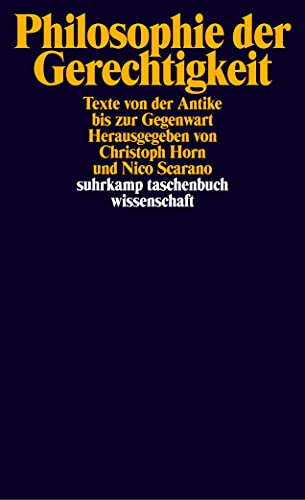 Philosophie der Gerechtigkeit: Texte von der Antike bis zur Gegenwart (suhrkamp taschenbuch wissenschaft)