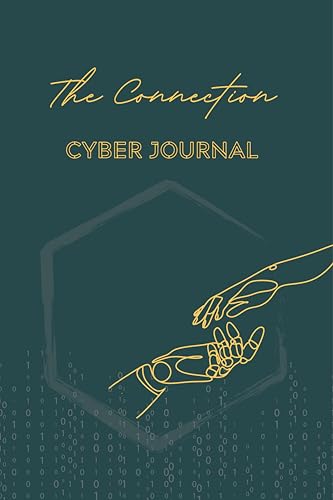 livre The Connection: Cyber Journal: A Digital Age Step-by-Step Journey to Human-AI Relationships & Conscious Self-Discovery (eBook) (English Edition)