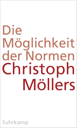 Die Möglichkeit der Normen: Über eine Praxis jenseits von Moralität und Kausalität (suhrkamp taschenbuch wissenschaft)