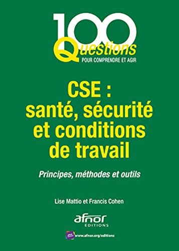 Télécharger CSE : santé, sécurité et conditions de travail: Principes, méthodes et outils PDF