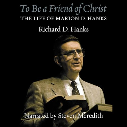 To Be a Friend of Christ Audiolivro Por Richard D. Hanks capa