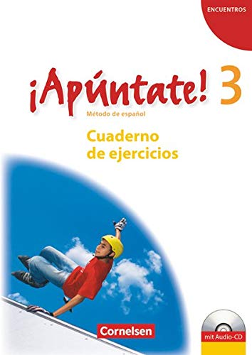 ¡Apúntate! - Ausgabe 2008 / Band 3 - Cuaderno de ejercicios mit Audio-Materialien: Cuaderno de eje ¡Apúntate! - Ausgabe 2008 / Band 3 - Cuaderno de ejercicios mit Audio-Materialien: Cuaderno de eje