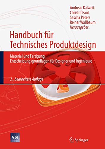 Handbuch für Technisches Produktdesign: Material und Fertigung, Entscheidungsgrundlagen für Design