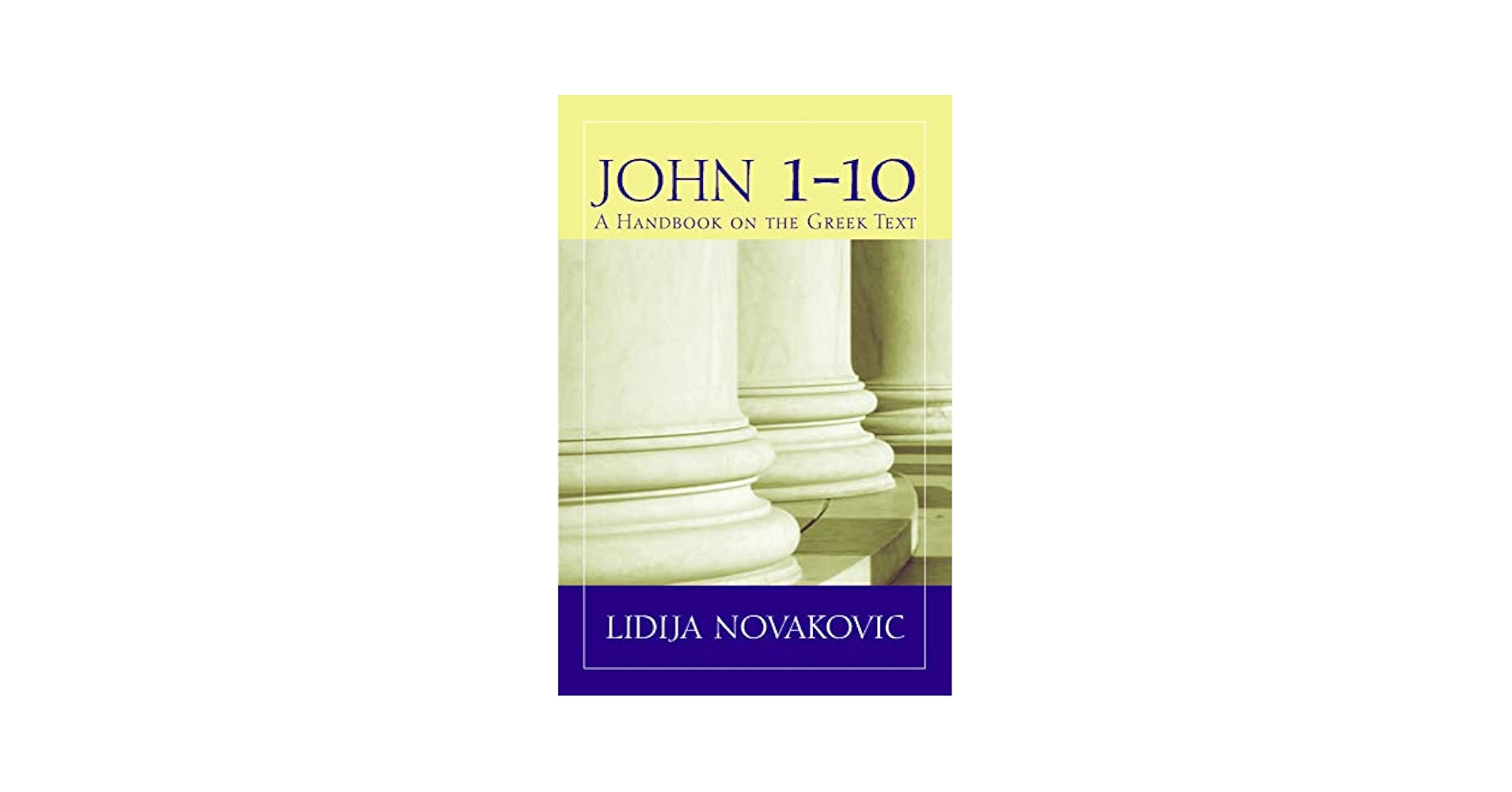 John 1–10: A Handbook on the Greek Text (Baylor Handbook on