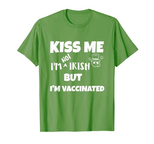 Bésame No soy irlandés, pero vacunado divertido día de San Patricio Camiseta