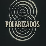 Polarizados