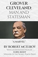 Grover Cleveland: Man and Statesman: The Authorized Biography B0BP417579 Book Cover