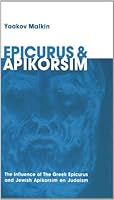 Epicurus & Apikorsim. The Influence of The Greek Epicurus and Jewish Apikorsim on Judaism 9659115113 Book Cover