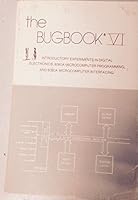 The bugbook VI: Introductory experiments in digital electronics, 8080A microcomputer programming, and 8080A microcomputer interfacing 0897040082 Book Cover