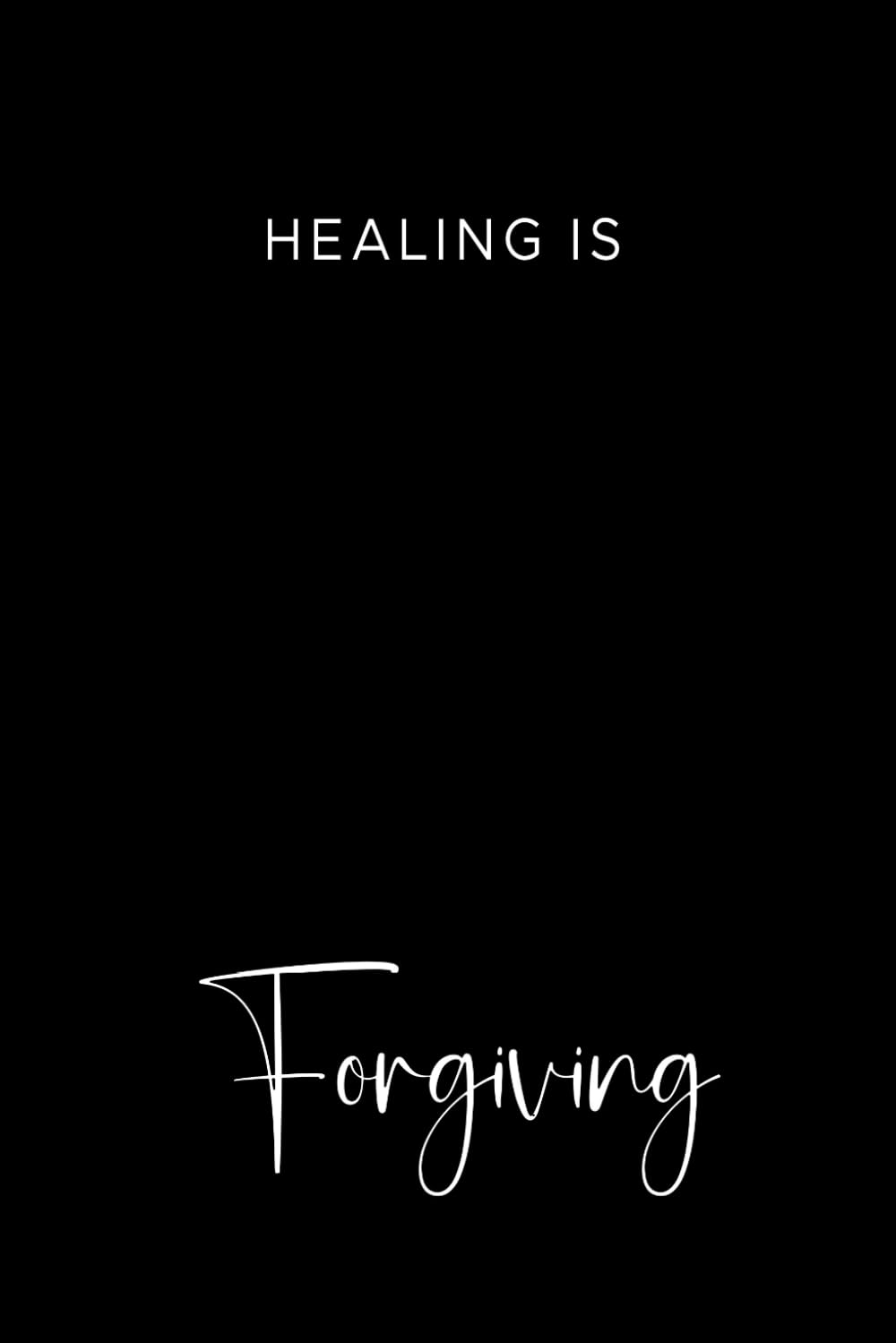 HEALING IS FORGIVING (Oath to Self page)