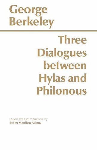 Three Dialogues Between Hylas and Philonous 8th (eighth) Printing Edition by George Berkeley (1979)      Paperback – June 16, 1979