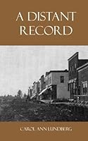 A Distant Record: Reading Between the Lines in the Northome Record 1546699783 Book Cover