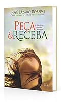 Peça e Receba. O Universo Conspira a Seu Favor [paperback] José Lázaro Boberg 8566805399 Book Cover