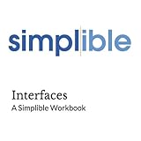  Interfaces: A Simplible Workbook (Simplible Workbooks)