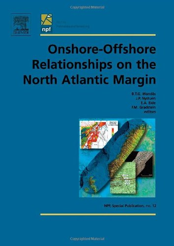 Onshore-Offshore Relationships on the North Atlantic Margin (Volume 12) (Norwegian Petroleum Society Special Publications, Volume 12)