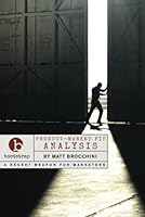 Product-Market Fit Analysis: A Bootstrap Marketing Guide 151715362X Book Cover