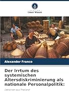 Der Irrtum des systemischen Altersdiskriminierung als nationale Personalpolitik (German Edition) 6209013376 Book Cover