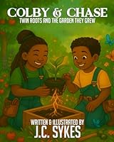 Colby & Chase: Twin Roots and the Garden They Grew (Magical Herbology and Hands: Roots of power hands of hope.) B0G34HS9TY Book Cover