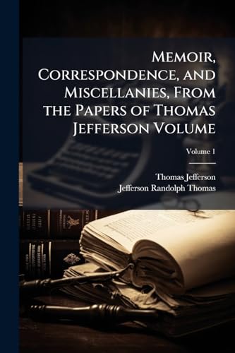 Memoir, Correspondence, and Miscellanies, From ... 1023979039 Book Cover
