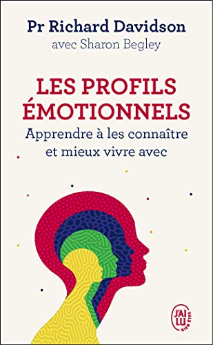 Les profils émotionnels: Apprendre à les connaître et mieux vivre avec
