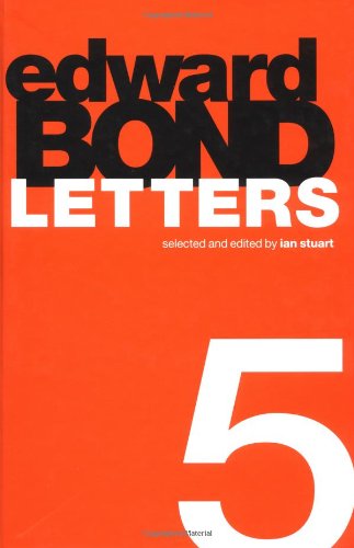Edward Bond: Letters 5 (Contemporary Theatre Studies)