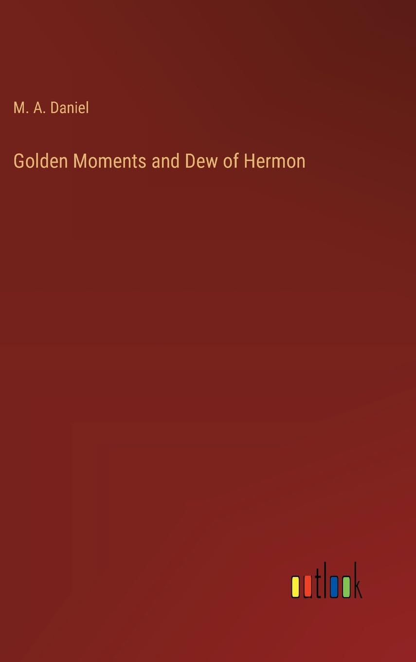 Golden Moments and Dew of Hermon