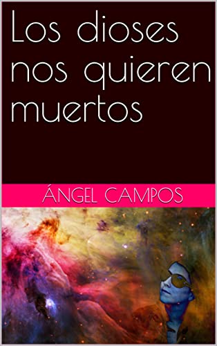 Los dioses nos quieren muertos (Sueñonautas nº 4)