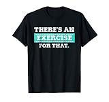Physical Therapy T-shirt PT Gift for Exercise Therapist