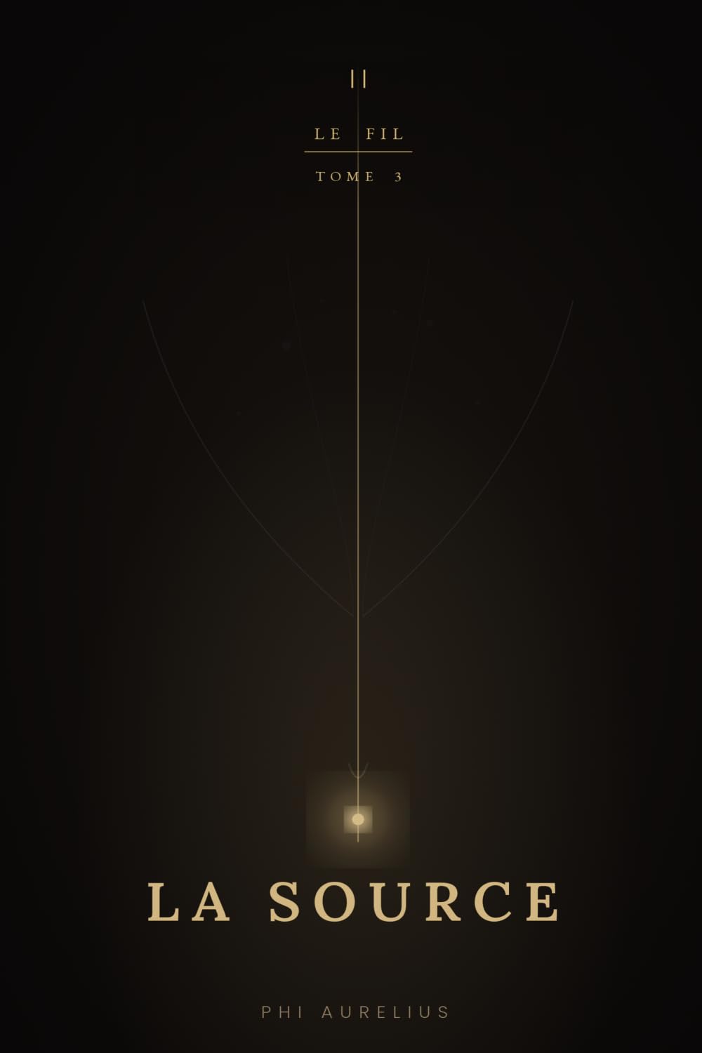 LE FIL: Tome 3 : La Source
