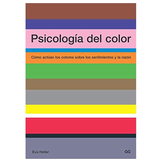 Psicología del color: Cómo actúan los colores sobre los sentimientos y la razón (MONOGRAFIAS)