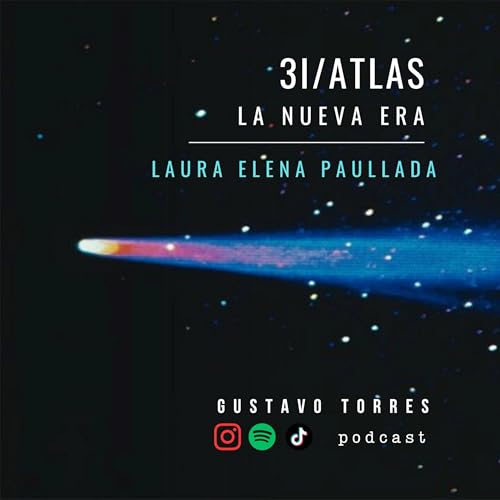 EP 172 - 3I/ATLAS. La nueva era. Junto a Laura Paullada