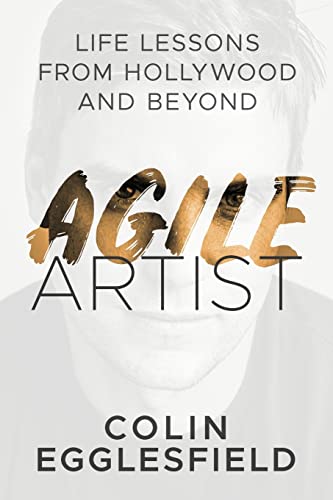 9781944027308 Agile Artist: Life Lessons From Hollywood and Beyond