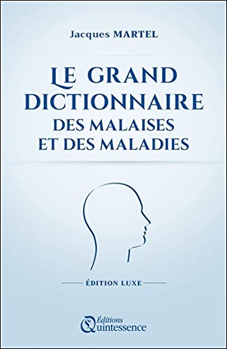 Télécharger Le grand dictionnaire des malaises et des maladies - Edition Luxe Livre eBook France