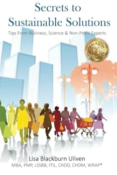 Hardcover Secrets to Sustainable Solutions: Tips From Business, Science & Non-Profit Experts Book