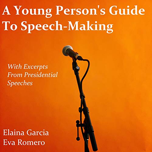 A Young Person&amp;rsquo;s Guide to Speech-Making by Elaina Garcia episode artwork