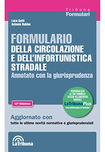 Formulario Della Circolazione E Dell'infortunistica Stradale. Annotato Con La Giurisprudenza