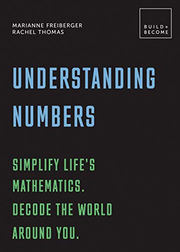Télécharger Understanding Numbers: Simplify life's mathematics. Decode the world around you.: 20 thought-provoki Francais PDF