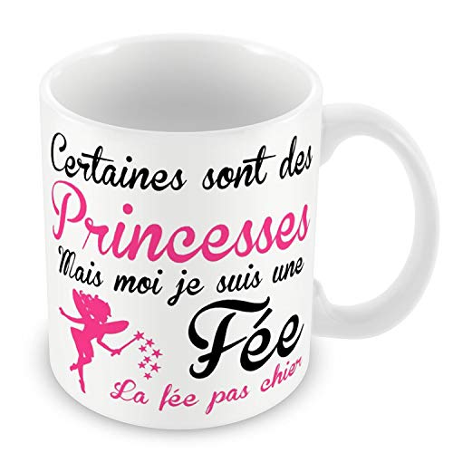 Fabulous Mug Céramique Tasse Certaines Sont des Princesse Mais Moi Je Suis une Fée la Fée Pas Chier