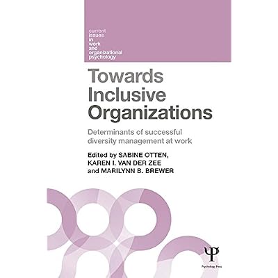 Towards Inclusive Organizations: Determinants of successful diversity management at work