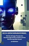 Die KI-Versicherungsformel: Wie Sie mit klugen Prompts den Versicherungsvertreter ersetzen und Ihre Absicherung selbst steuern