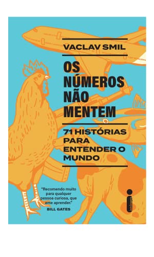 Os números não mentem: 71 histórias para entender o mundo