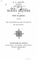 P.L. Jacob, bibliophile: Marion Delorme et Ninon de Lenclos, suivi de Les ... 1533492476 Book Cover