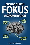  Erfolg durch Fokus und Konzentration