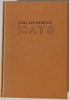 The Care And Handling Of Cats A Manual For Modern Cat Owners B003YEIZMO Book Cover